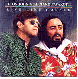 Elton John & Luciano Pavarotti - Live Like Horses